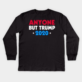 Anyone But Trump 2020 Kids Long Sleeve T-Shirt